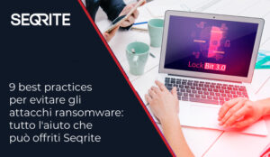 9 best practices per evitare gli attacchi ransomware: tutto l'aiuto che può offriti Seqrite