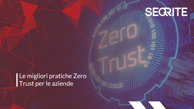 Scopri di più sull'articolo Le migliori pratiche Zero Trust per le aziende