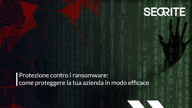 Protezione contro i ransomware: come proteggere la tua azienda in modo efficace