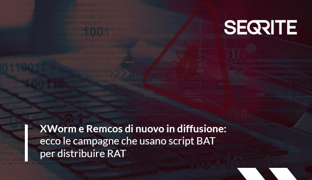 XWorm e Remcos di nuovo in diffusione: ecco le campagne che usano script BAT per distribuire RAT