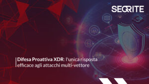 Difesa proattiva XDR: l'unica risposta efficace agli attacchi multi-vettore