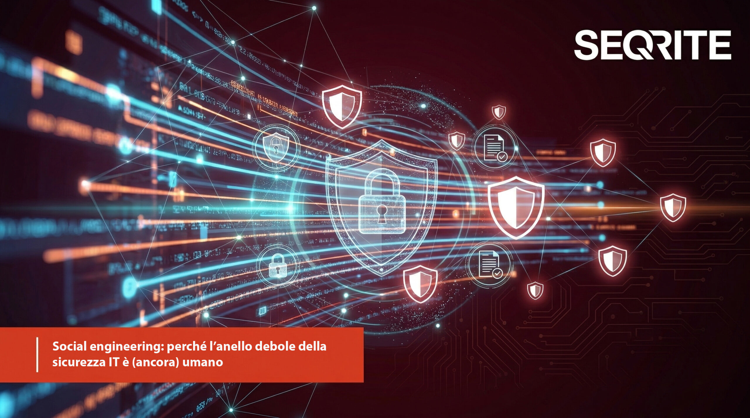 Social engineering: perché l’anello debole della sicurezza IT è (ancora) umano