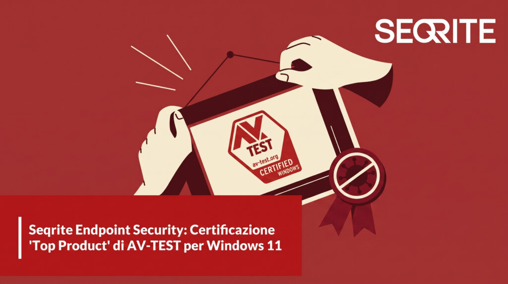 Seqrite Endpoint Security è ancora "Top Product": certificata da AV-TEST anche nel test marzo-aprile 2026