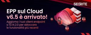 Rilasciato Seqrite EPP on Cloud 6.5: passa al nuovo Client 10.14.2.0